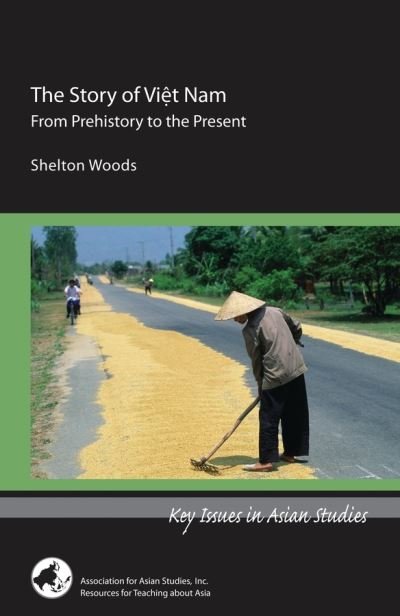 Cover for Shelton Woods · The Story of Viet Nam – From Prehistory to the Present (Paperback Book) (2013)