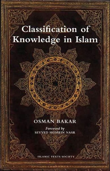 Cover for Osman Bakar · Classification of Knowledge in Islam: A Study in Islamic Philosophies of Science (Paperback Bog) (1998)