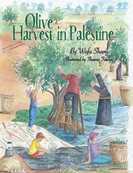 Cover for Wafa Shami · Olive Harvest in Palestine (Paperback Book) (2019)