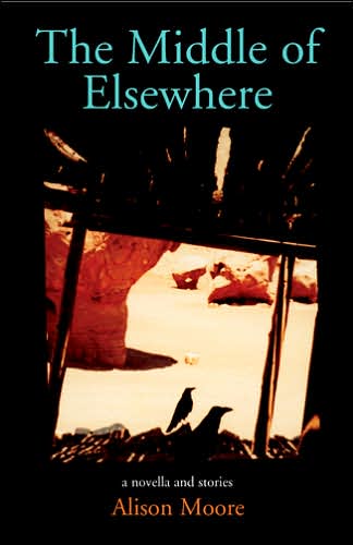 Cover for Alison Moore · The Middle of Elsewhere: A Novella and Stories (Paperback Book) (2006)