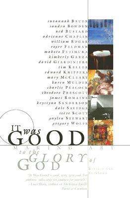 Cover for Ned Bustard · It Was Good: Making Art to the Glory of God (Revised) (Paperback Book) (2007)