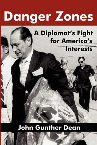 Danger Zones: a Diplomat's Fight for America's Interests (Memoirs and Occasional Papers Series / Association for Diplo) - John Gunther Dean - Książki - VELLUM - 9780982386712 - 1 maja 2009