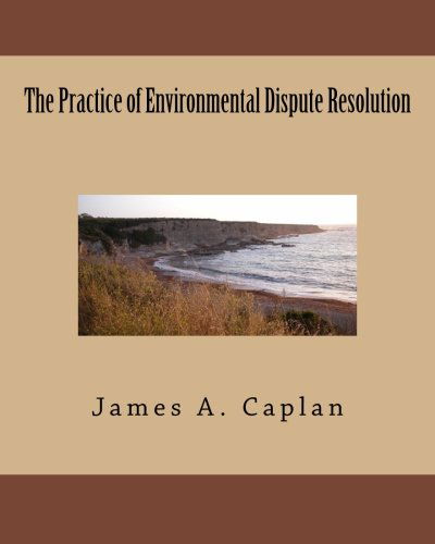 James a Caplan · The Practice of Environmental Dispute Resolution (Paperback Book) (2010)