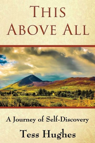 Cover for Tess Hughes · This Above All: A Journey of Self-Discovery (Paperback Book) (2016)