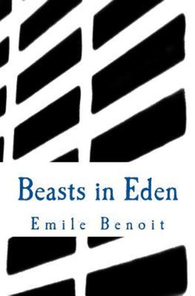 Cover for Emile Benoit · Beasts in Eden (Paperback Book) (2016)