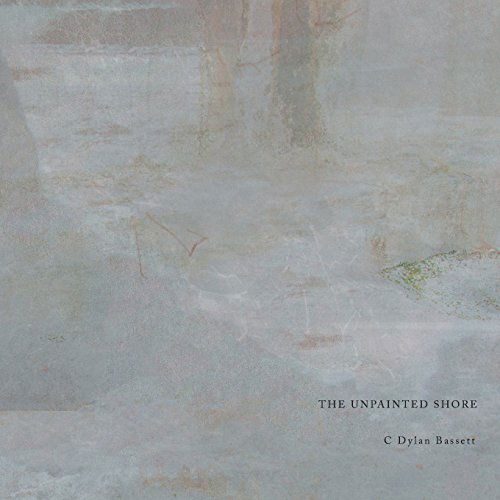 Cover for C Dylan Bassett · The Unpainted Shore (Paperback Book) (2015)