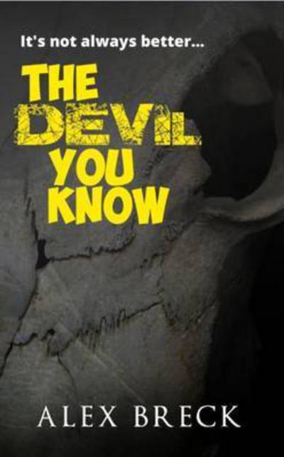 Alex Breck · The Devil You Know (Paperback Book) (2016)