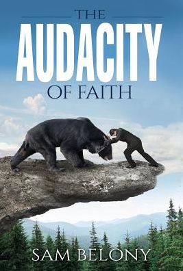 Cover for Sam Belony · The Audacity of Faith (Hardcover Book) (2016)