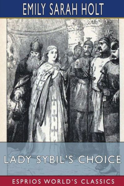 Cover for Emily Sarah Holt · Lady Sybil's Choice (Esprios Classics) (Paperback Bog) (2024)
