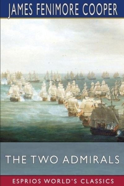 Cover for James Fenimore Cooper · The Two Admirals (Esprios Classics) (Paperback Book) (2024)