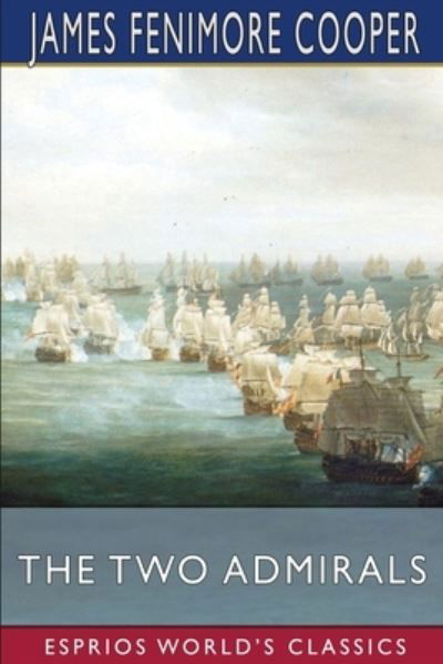 Cover for James Fenimore Cooper · The Two Admirals (Esprios Classics) (Pocketbok) (2024)