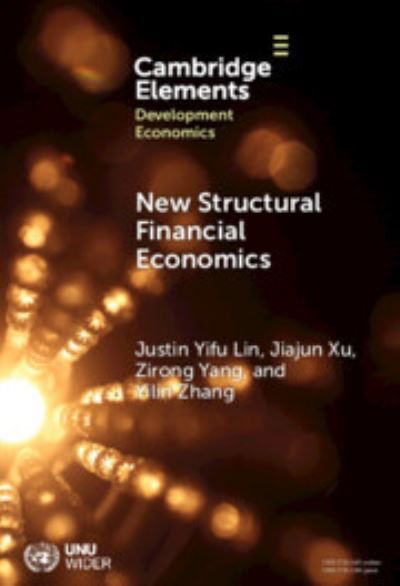 Cover for Lin, Justin Yifu (Peking University, Beijing) · New Structural Financial Economics: A Framework for Rethinking the Role of Finance in Serving the Real Economy - Elements in Development Economics (Hardcover bog) (2024)