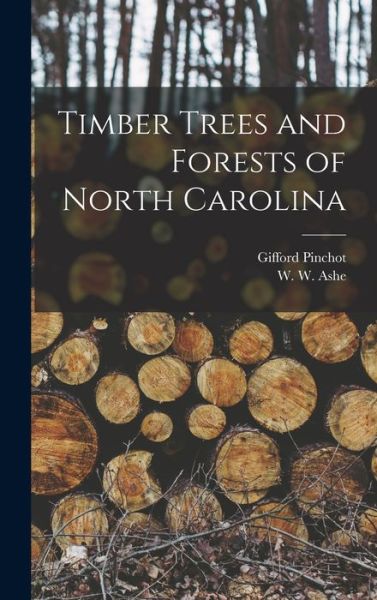 Cover for Gifford Pinchot · Timber Trees and Forests of North Carolina (Buch) (2022)