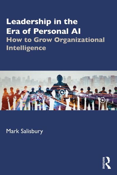 Cover for Mark Salisbury · Leadership in the Era of AI: How to Grow Organizational Intelligence (Paperback Bog) (2024)