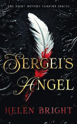 Cover for Helen Bright · Sergei's Angel - The Night Movers Vampire Series (Pocketbok) (2025)