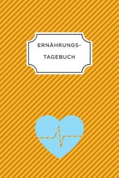 Ernahrungstagebuch - Ernahrungs Tagebuch - Books - Independently Published - 9781075685712 - June 23, 2019