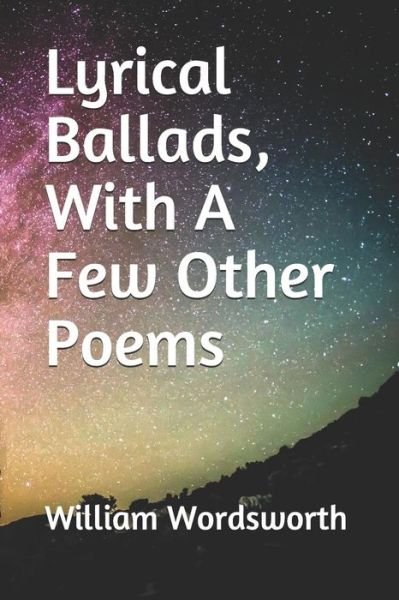 Cover for William Wordsworth · Lyrical Ballads, With A Few Other Poems (Paperback Book) (2019)