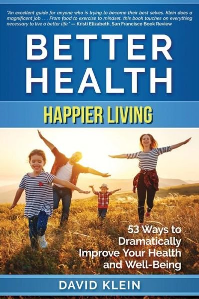 Better Health - David Klein - Kirjat - Independently Published - 9781095399712 - sunnuntai 19. toukokuuta 2019