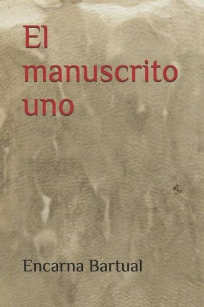 Cover for Encarna Bartual · El manuscrito uno (Paperback Book) (2019)