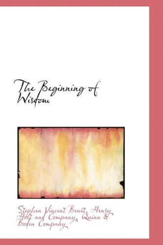 Cover for Stephen Vincent Benét · The Beginning of Wisdom (Pocketbok) (2009)