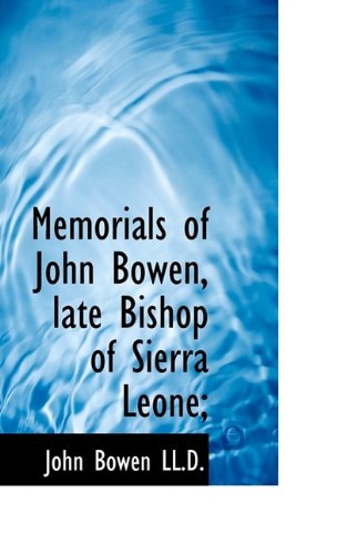 Cover for Bowen, Dr John (Department of English University of Keel) · Memorials of John Bowen, Late Bishop of Sierra Leone; (Paperback Book) (2009)