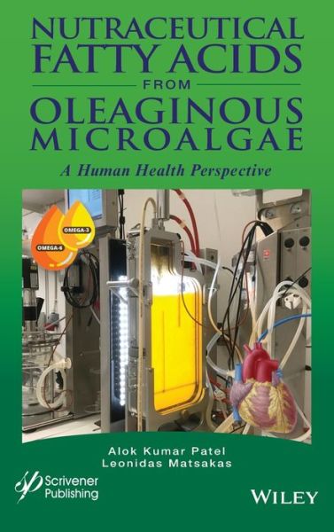 Cover for Patel, Alok Kumar (Lulea University of Technology, Lulea, Sweden) · Nutraceutical Fatty Acids from Oleaginous Microalgae: A Human Health Perspective (Hardcover Book) (2020)