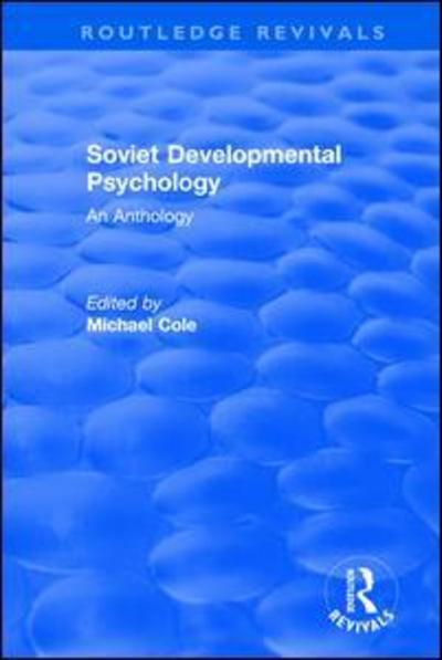 Cover for Michael Cole · Revival: Soviet Developmental Psychology: An Anthology (1977) - Routledge Revivals (Taschenbuch) (2019)