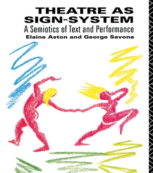 Cover for Elaine Aston · Theatre as Sign System: A Semiotics of Text and Performance (Inbunden Bok) (2015)