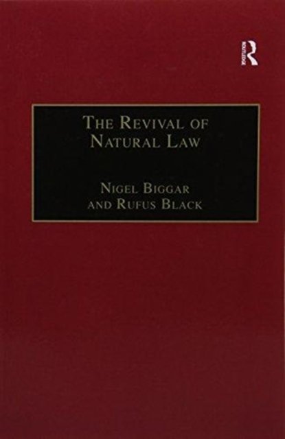 Cover for Nigel Biggar · The Revival of Natural Law: Philosophical, Theological and Ethical Responses to the Finnis-Grisez School (Pocketbok) (2016)