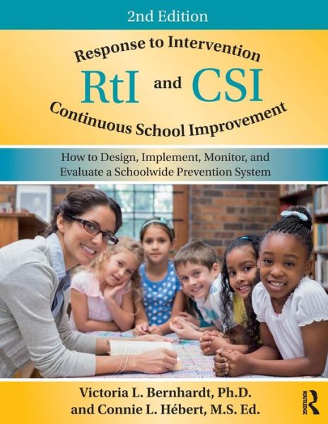Cover for Victoria L. Bernhardt · Response to Intervention and Continuous School Improvement: How to Design, Implement, Monitor, and Evaluate a Schoolwide Prevention System (Paperback Book) (2017)