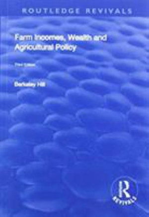 Cover for Berkeley Hill · Farm Incomes, Wealth and Agricultural Policy - Routledge Revivals (Pocketbok) (2019)