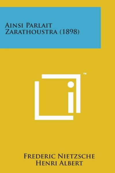 Cover for Frederic Nietzsche · Ainsi Parlait Zarathoustra (1898) (Paperback Bog) (2014)