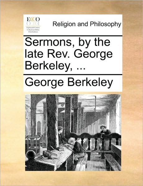 Cover for George Berkeley · Sermons, by the Late Rev. George Berkeley, ... (Paperback Book) (2010)