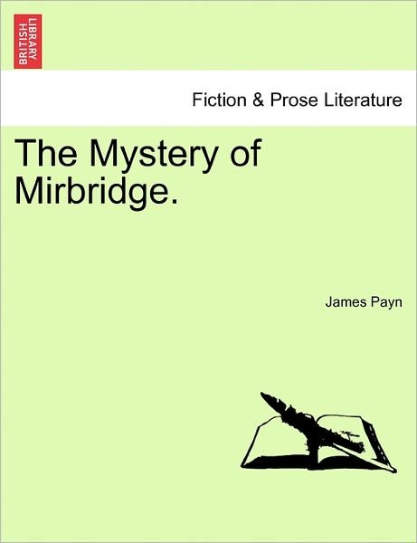 Cover for James Payn · The Mystery of Mirbridge. Vol. I (Paperback Book) (2011)