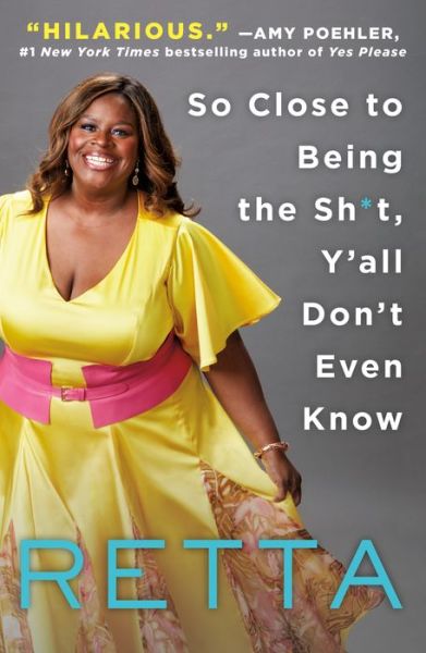 Cover for Retta · So Close to Being the Sh*t, Y'all Don't Even Know (Paperback Book) (2019)