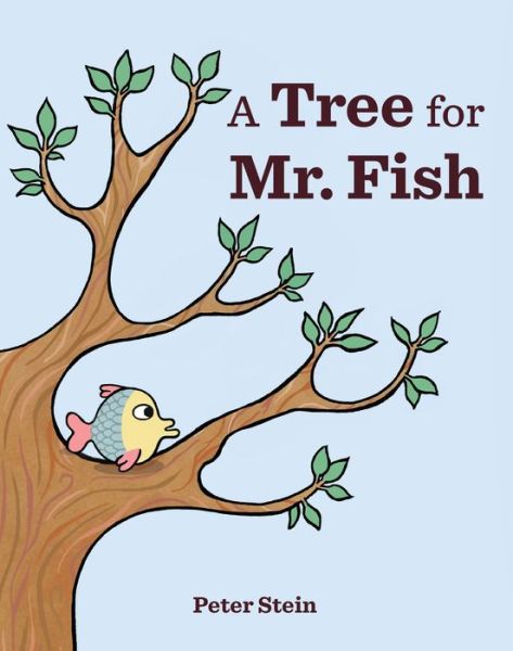 Cover for Peter Stein · A Tree for Mr. Fish (Hardcover Book) (2021)