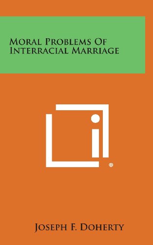 Cover for Joseph F. Doherty · Moral Problems of Interracial Marriage (Hardcover Book) (2013)