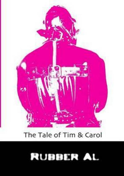 Cover for Rubber Al · The Tale of Tim &amp; Carol (Paperback Bog) (2013)