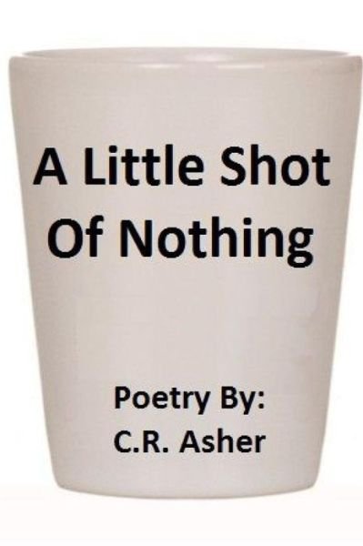 Cover for C R Asher · A Little Shot of Nothing (Paperback Bog) (2014)