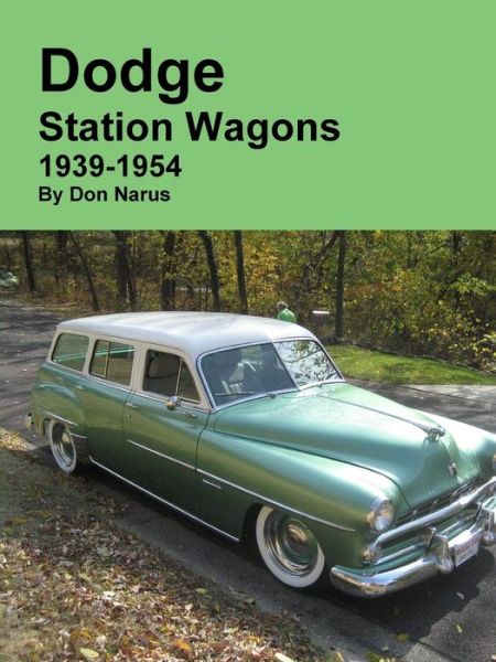 Cover for Don Narus · Dodge Station Wagons 1939-1954 (Pocketbok) (2014)