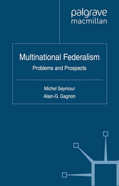 Cover for Alain-G Gagnon · Multinational Federalism: Problems and Prospects - Comparative Territorial Politics (Taschenbuch) [1st ed. 2012 edition] (2012)