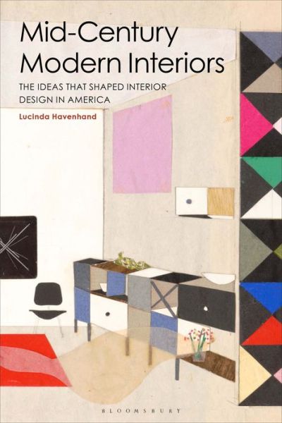 Cover for Havenhand, Lucinda Kaukas (Syracuse University, USA) · Mid-Century Modern Interiors: The Ideas that Shaped Interior Design in America (Paperback Book) (2019)