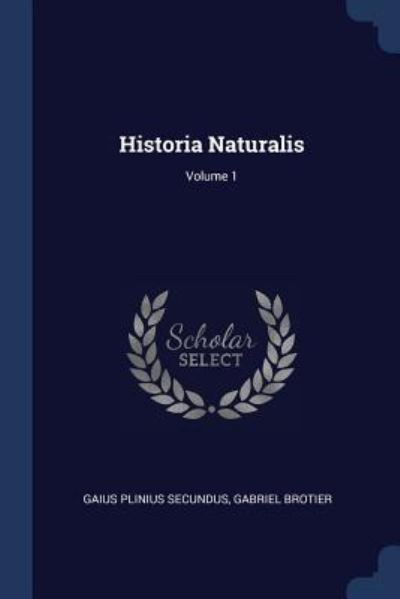 Cover for Gaius Plinius Secundus · Historia Naturalis; Volume 1 (Paperback Book) (2018)