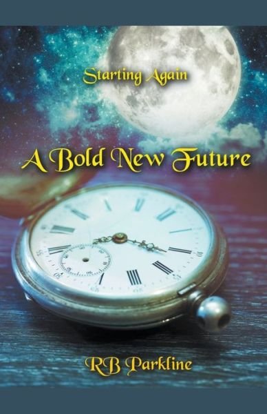 A Bold New Future - Rb Parkline - Livres - RB Parkline - 9781393264712 - 7 octobre 2020