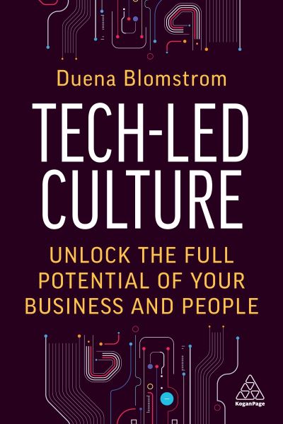 Tech-Led Culture - Duena Blomstrom - Books - Kogan Page, Limited - 9781398610712 - October 31, 2023