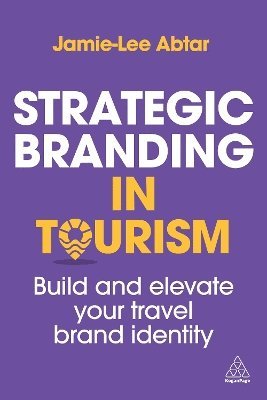 Cover for Jamie-Lee Abtar · Strategic Branding in Tourism: Build and Elevate Your Travel Brand Identity (Paperback Book) (2026)