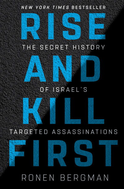 Cover for Ronen Bergman · Rise and Kill First: The Secret History of Israel's Targeted Assassinations (Hardcover Book) (2018)