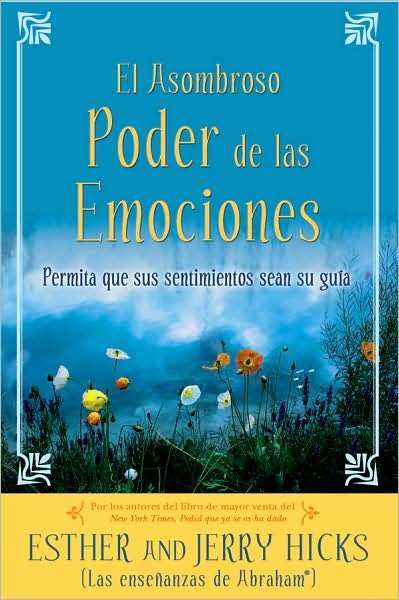 Cover for Jerry Hicks · A El Asombroso Poder De Las Emociones: Permita Que Sus Sentimientos Sean Su Guia (Paperback Book) [Spanish edition] (2009)