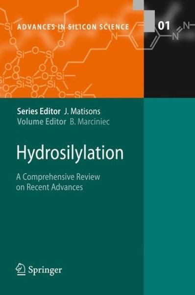 Cover for Bogdan Marciniec · Hydrosilylation: A Comprehensive Review on Recent Advances - Advances in Silicon Science (Inbunden Bok) [2009 edition] (2008)