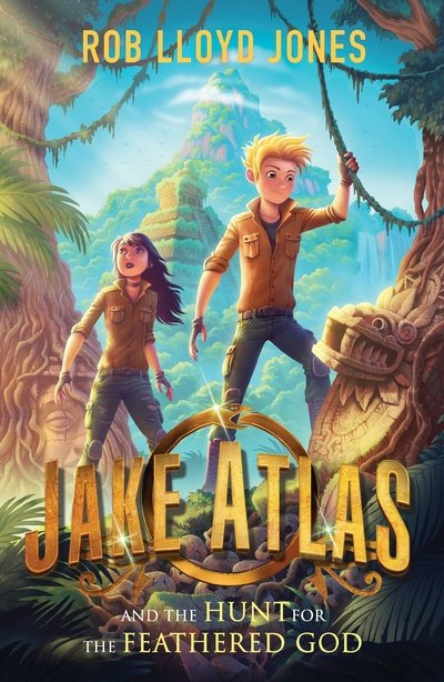 Cover for Rob Lloyd Jones · Jake Atlas and the Hunt for the Feathered God - Jake Atlas (Paperback Book) (2018)